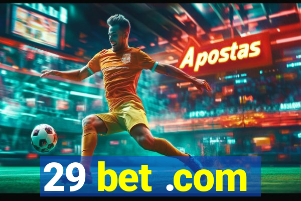 29 bet .com